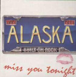 Alaska (UK) : Miss You Tonight